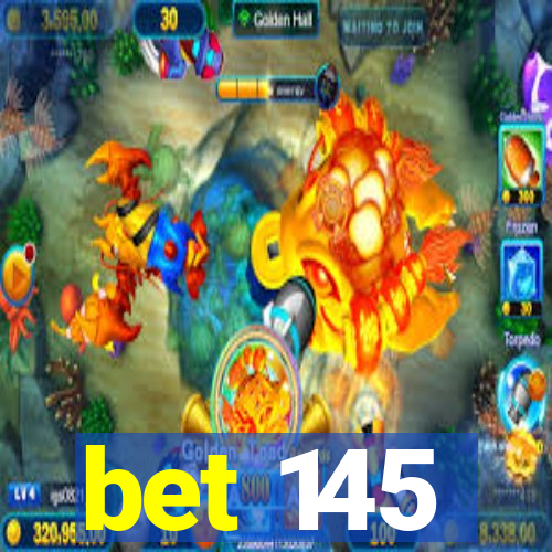 bet 145